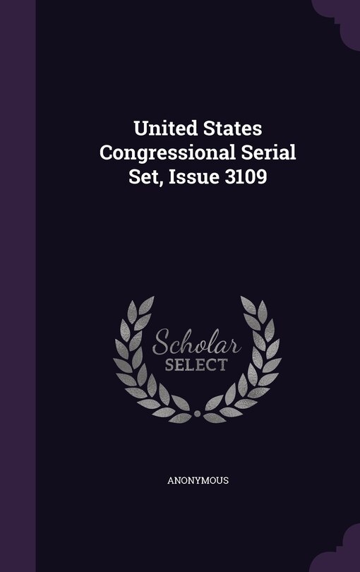 Front cover_United States Congressional Serial Set, Issue 3109