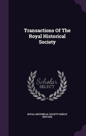 Transactions Of The Royal Historical Society