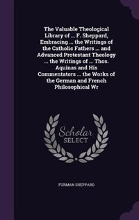 Couverture_The Valuable Theological Library of ... F. Sheppard, Embracing ... the Writings of the Catholic Fathers ... and Advanced Protestant Theology ... the Writings of ... Thos. Aquinas and His Commentators ... the Works of the German and French Philosophical Wr