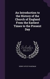 Couverture_An Introduction to the History of the Church of England From the Earliest Times to the Present Day