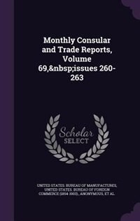 Couverture_Monthly Consular and Trade Reports, Volume 69,&nbsp;issues 260-263