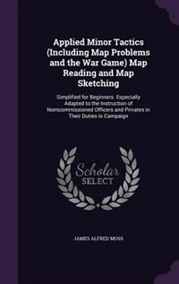 Front cover_Applied Minor Tactics (Including Map Problems and the War Game) Map Reading and Map Sketching
