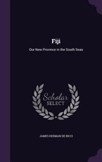 Fiji: Our New Province in the South Seas