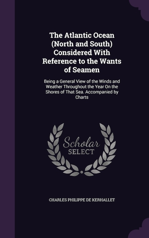 Front cover_The Atlantic Ocean (North and South) Considered With Reference to the Wants of Seamen
