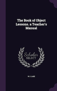 Couverture_The Book of Object Lessons. a Teacher's Manual