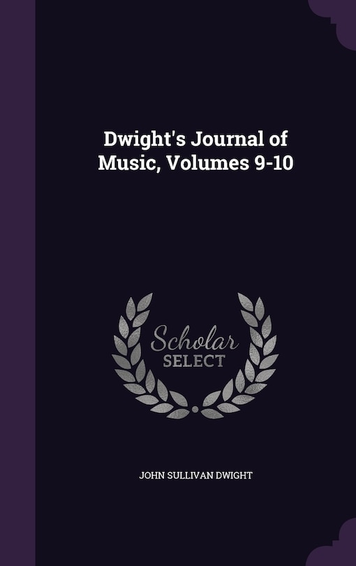 Couverture_Dwight's Journal of Music, Volumes 9-10