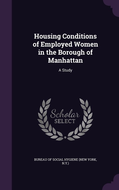 Front cover_Housing Conditions of Employed Women in the Borough of Manhattan