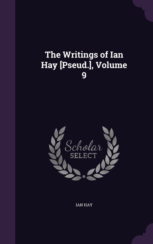 Front cover_The Writings of Ian Hay [Pseud.], Volume 9