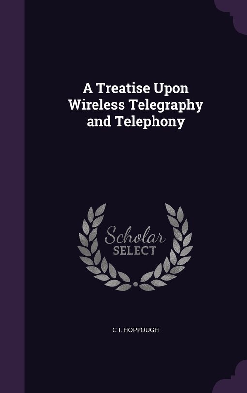 Front cover_A Treatise Upon Wireless Telegraphy and Telephony