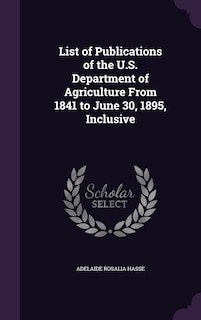 Front cover_List of Publications of the U.S. Department of Agriculture From 1841 to June 30, 1895, Inclusive