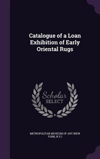Front cover_Catalogue of a Loan Exhibition of Early Oriental Rugs