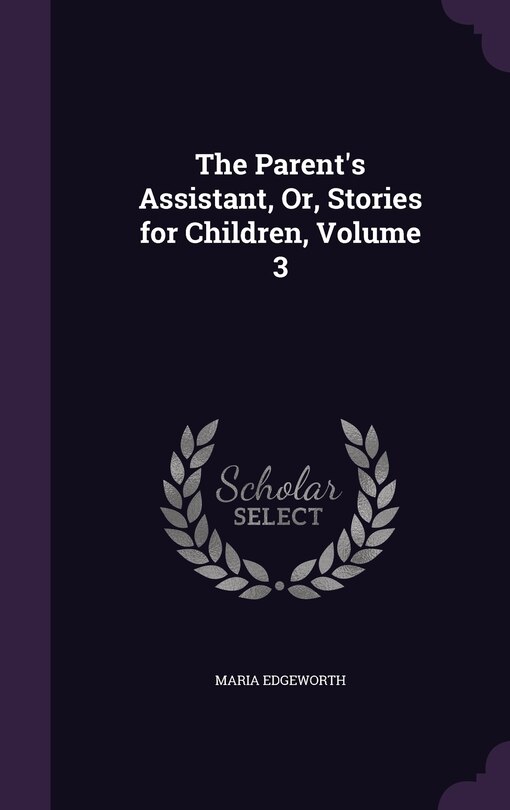 Front cover_The Parent's Assistant, Or, Stories for Children, Volume 3