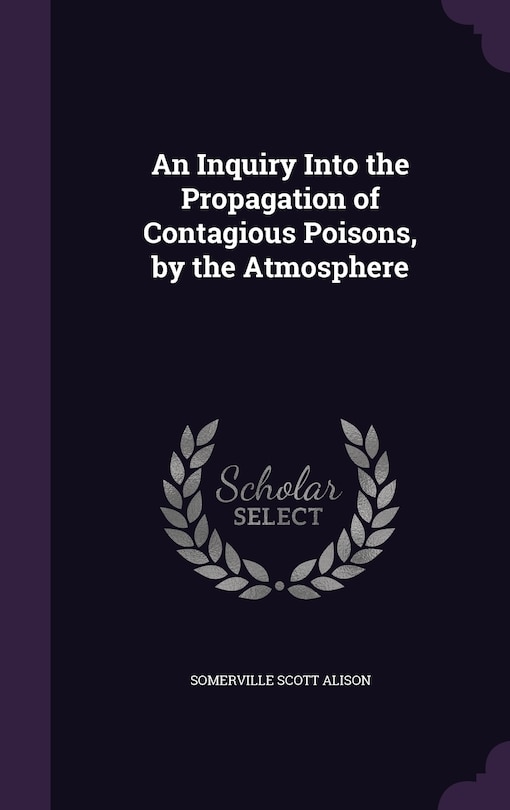 Couverture_An Inquiry Into the Propagation of Contagious Poisons, by the Atmosphere