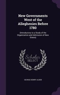 Front cover_New Governments West of the Alleghenies Before 1780