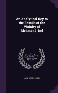 Front cover_An Analytical Key to the Fossils of the Vicinity of Richmond, Ind