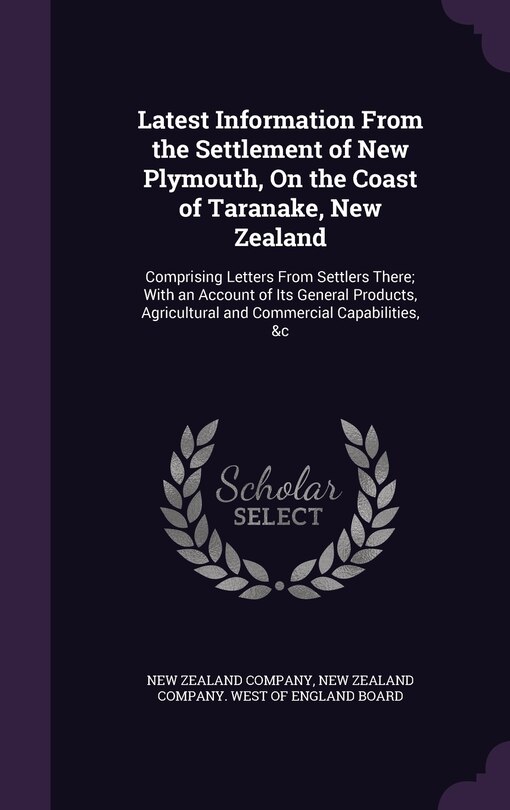Couverture_Latest Information From the Settlement of New Plymouth, On the Coast of Taranake, New Zealand