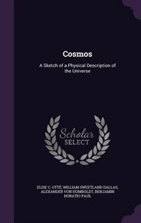 Cosmos: A Sketch of a Physical Description of the Universe