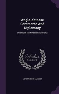 Front cover_Anglo-chinese Commerce And Diplomacy