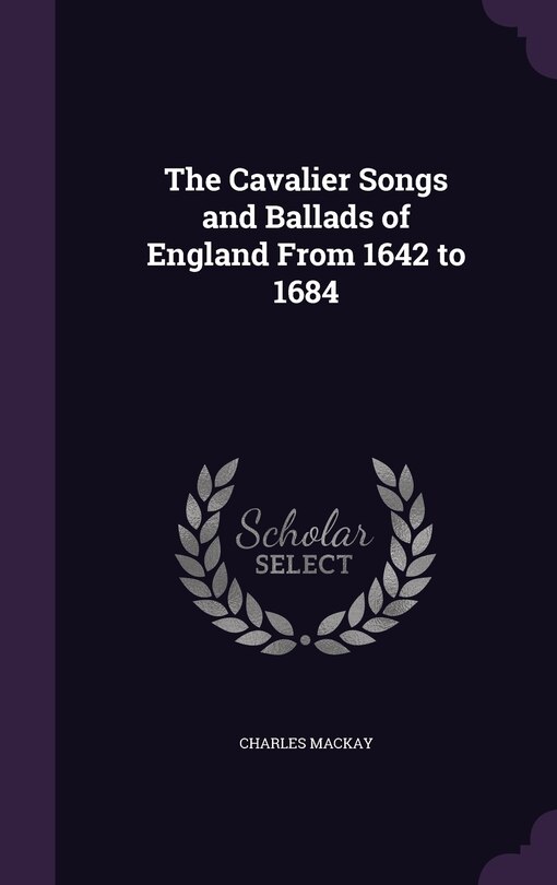 Couverture_The Cavalier Songs and Ballads of England From 1642 to 1684