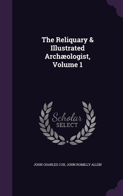 Front cover_The Reliquary & Illustrated Archæologist, Volume 1