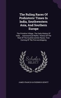 Couverture_The Ruling Races Of Prehistoric Times In India, Southwestern Asia, And Southern Europe