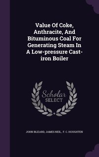 Front cover_Value Of Coke, Anthracite, And Bituminous Coal For Generating Steam In A Low-pressure Cast-iron Boiler