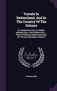 Front cover_Travels In Switzerland, And In The Country Of The Grisons