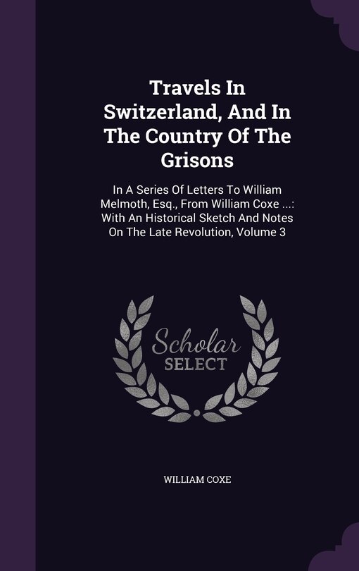 Front cover_Travels In Switzerland, And In The Country Of The Grisons