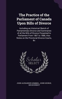 Front cover_The Practice of the Parliament of Canada Upon Bills of Divorce