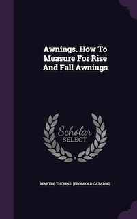 Awnings. How To Measure For Rise And Fall Awnings