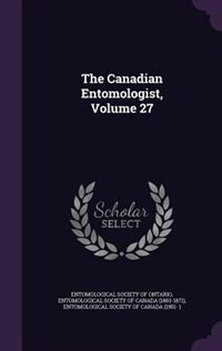 Front cover_The Canadian Entomologist, Volume 27