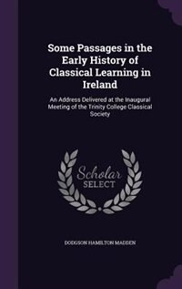 Front cover_Some Passages in the Early History of Classical Learning in Ireland