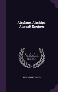 Airplane, Airships, Aircraft Engines