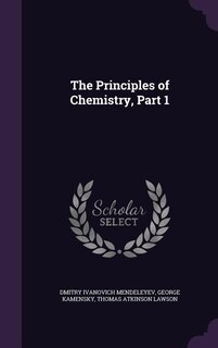 The Principles of Chemistry, Part 1