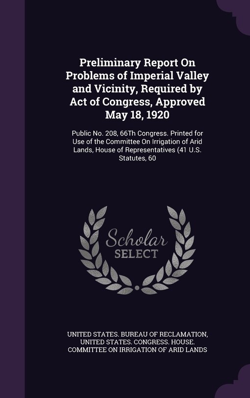 Couverture_Preliminary Report On Problems of Imperial Valley and Vicinity, Required by Act of Congress, Approved May 18, 1920