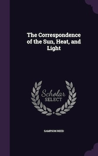 Front cover_The Correspondence of the Sun, Heat, and Light