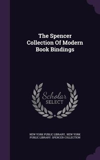 Front cover_The Spencer Collection Of Modern Book Bindings