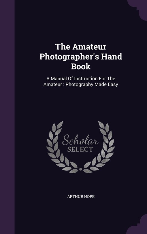Front cover_The Amateur Photographer's Hand Book