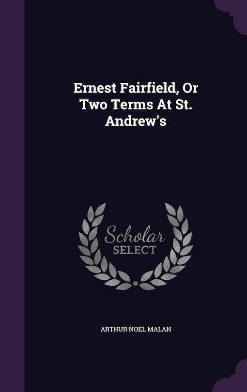 Front cover_Ernest Fairfield, Or Two Terms At St. Andrew's