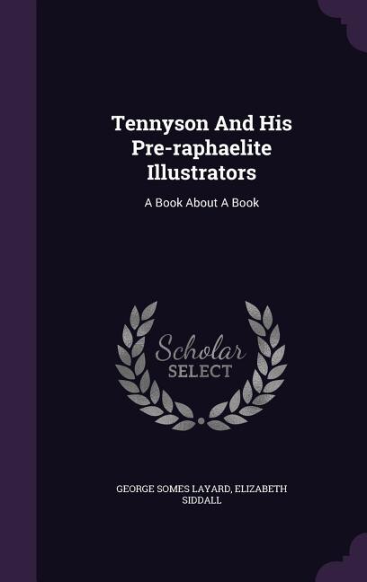 Front cover_Tennyson And His Pre-raphaelite Illustrators