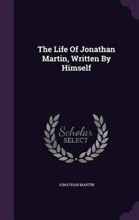Front cover_The Life Of Jonathan Martin, Written By Himself