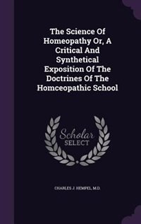 Couverture_The Science Of Homeopathy Or, A Critical And Synthetical Exposition Of The Doctrines Of The Homceopathic School