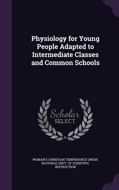 Couverture_Physiology for Young People Adapted to Intermediate Classes and Common Schools