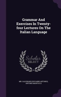 Front cover_Grammar And Exercises In Twenty-four Lectures On The Italian Language
