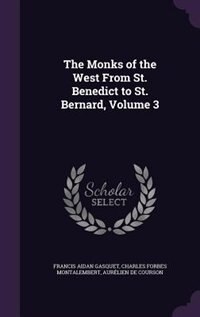 Couverture_The Monks of the West From St. Benedict to St. Bernard, Volume 3