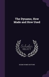 Couverture_The Dynamo, How Made and How Used