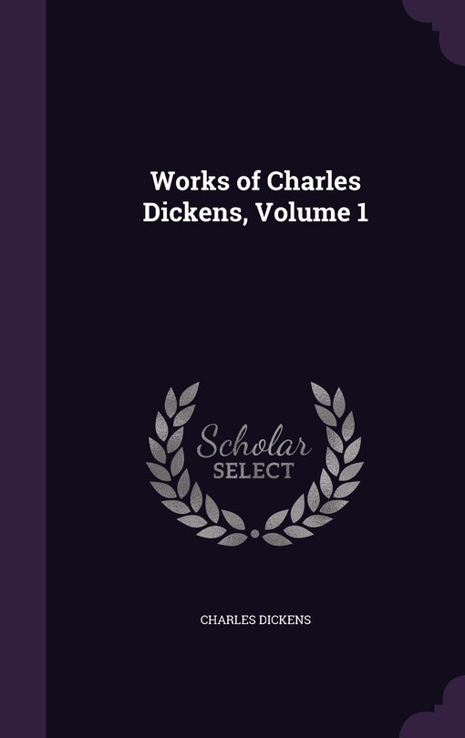 Front cover_Works of Charles Dickens, Volume 1