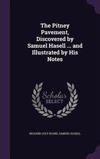 Front cover_The Pitney Pavement, Discovered by Samuel Hasell ... and Illustrated by His Notes