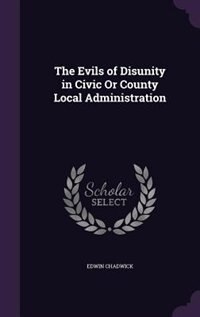 The Evils of Disunity in Civic Or County Local Administration