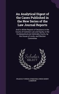Couverture_An Analytical Digest of the Cases Published in the New Series of the Law Journal Reports